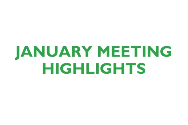 January Meeting Highlights